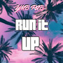 Run It Up (Explicit)