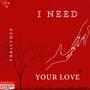 I need your love (Explicit)