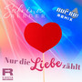 Nur die Liebe zählt (Nur So! Remix)