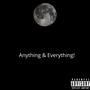Anything and Everything! (Explicit)