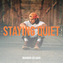 Staying Quiet (Explicit)