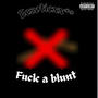 **** a blunt (Explicit)