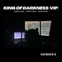 KING OF DARKNESS (VIP)