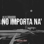 No Importa Na' (feat. Eder3k)