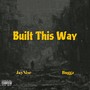 Built This Way (feat. Buggz) [Explicit]