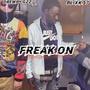 Freak on (feat. Drewpy Gzz) [Explicit]