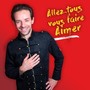 Allez tous vous faire aimer (Radio Edit) [Explicit]