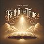 Faithful and True