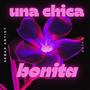 UNA CHICA BONITA (feat. Galer.EC) [Explicit]