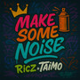 Make Some Noise (Explicit)