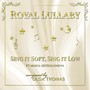 Olga Thomas: Royal Lullaby Sing it Soft, Sing it Low