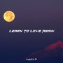 Learn To Love Again