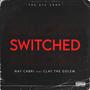 Switched (feat. Clay The Golem) [Explicit]