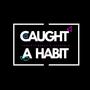 Caught a Habit (feat. Kyngsolo) [Explicit]