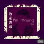 I'm Young