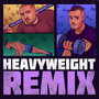 Heavyweight RMX (Explicit)