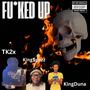 ****ed Up (feat. TK2x & KingDuna) [Explicit]