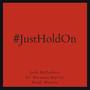 Just Hold On