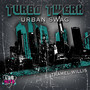 Turbo Twerk: Urban Swag