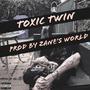 Toxic Twin (Explicit)