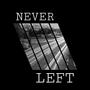 Never Left (Explicit)