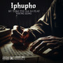 Iphupho (Explicit)