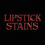 Lipstick Stains