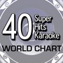 40 Super Hits Karaoke: World Chart