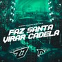 FAZ SANTA VIRAR CADELA (Explicit)