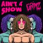 Ain't 4 Show (Explicit)