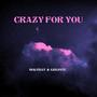 Crazy For You (feat. Axhante) [Explicit]