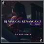 Dj NINGGAL KENANGAN 2 SLOW BASS (ins)