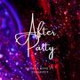 After Party (feat. TSoSpiffy) [Explicit]