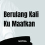 Berulang Kali Ku Maafkan