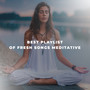 Best Playlist of Fresh Songs Meditative: New Age Meditation, Divine Therapy, Calm Down, Mantra, Healthy Inner Harmony & Balance, Remedy for Stress