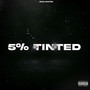 5% Tinted (Explicit)