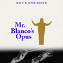 Mr. Blanco's Opus (Explicit)