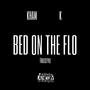 BED ON THE FLO (FREESTYLE) [Explicit]