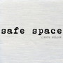 Safe Space