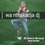 Wa Nthakadja Dj