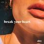 break your heart