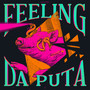 Feeling da Puta (Explicit)