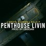 Penthouse Livin (Explicit)