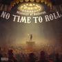 No Time To Roll (Explicit)