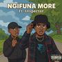 Ngifuna more (feat. Inspector) [Explicit]
