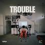 Trouble (Explicit)