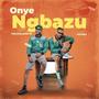 Onye ngbazu (feat. Originalman SF)