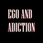 Ego and Adiction