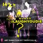 ILAUGHYOUDIE