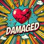 Damaged (Explicit)